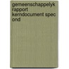 Gemeenschappelyk rapport kerndocument spec ond door Onbekend
