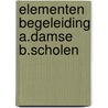 Elementen begeleiding a.damse b.scholen by Zylmans