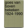 Goes van boven bekeken 1924-1990 by L. Moerland