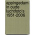 Appingedam in oude luchtfoto's 1951-2006