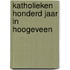 Katholieken honderd jaar in Hoogeveen