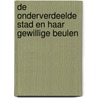 De onderverdeelde stad en haar gewillige beulen door Onbekend