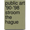 Public art '90-'98 Stroom The Hague door L. van Ginneken