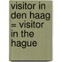 Visitor in Den Haag = Visitor in The Hague