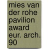 Mies van der rohe pavilion award eur. arch. 90 door Onbekend