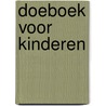 Doeboek voor kinderen door C. de Bie