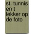 St. tunnis en t lekker op de foto