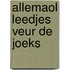 Allemaol leedjes veur de joeks
