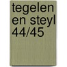 Tegelen en steyl 44/45 by Verstraelen