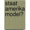 Staat Amerika model? door H. Bruyninckx