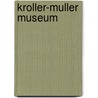 Kroller-Muller Museum by A. Bremer-Cox