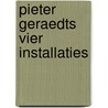 Pieter geraedts vier installaties door Straaten