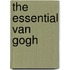 The Essential Van Gogh
