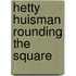 Hetty huisman rounding the square