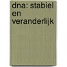 DNA: stabiel en veranderlijk by E.C. Zwarthof