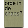 Orde in de chaos? door L.J.L.M. Jordaens