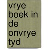 Vrye boek in de onvrye tyd door Alwine de Jong