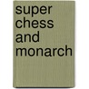 Super chess and monarch by Haeringen