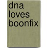 DNA loves BoonFix by W.ij. Allemaal