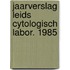 Jaarverslag leids cytologisch labor. 1985