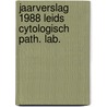 Jaarverslag 1988 leids cytologisch path. lab. by Unknown