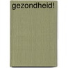 Gezondheid! by I. Kraaier