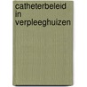 Catheterbeleid in verpleeghuizen door Cools