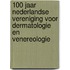 100 jaar Nederlandse vereniging voor dermatologie en venereologie