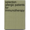 Selection allergic patients for immunotherapy door Onbekend
