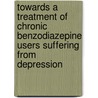 Towards a treatment of chronic benzodiazepine users suffering from depression door J.E. Couvee