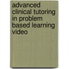Advanced clinical tutoring in problem based learning video door W. de Grave