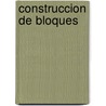 Construccion de Bloques door H. Snellen-Balendong