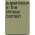 Supervision in the clinical context