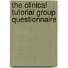 The clinical tutorial group questionnaire door W. de Grave