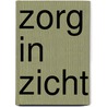 Zorg in zicht by Unknown