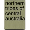 Northern tribes of central australia by Spencer