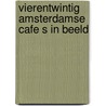 Vierentwintig amsterdamse cafe s in beeld by Wit
