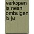 Verkopen is neen ombuigen is ja