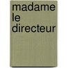 Madame le directeur by Unknown