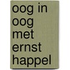 Oog in oog met ernst happel door Bonte