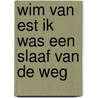 Wim van Est ik was een slaaf van de weg by Hoo