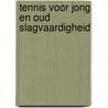 Tennis voor jong en oud slagvaardigheid by Unknown