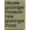 Nieuwe groninger museum new groninger muse door Haks