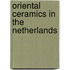 Oriental Ceramics in The Netherlands
