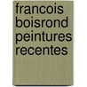 Francois boisrond peintures recentes by Unknown