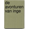 De avonturen van Inge by R.C. Van de Witte Nicolai