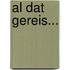 Al dat gereis...