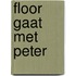 Floor gaat met peter