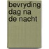 Bevryding dag na de nacht
