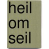 Heil om Seil by Hylke Speerstra